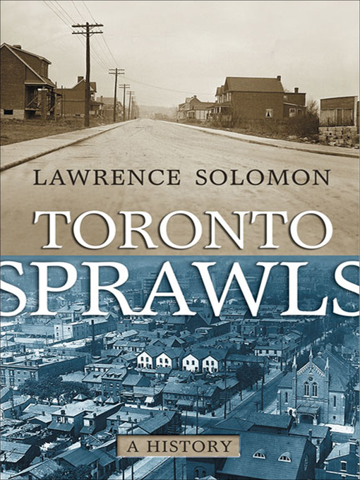 Title details for Toronto Sprawls by Lawrence Solomon - Available